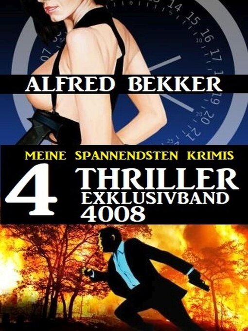 Title details for 4 Thriller Exklusivband 4008--Meine spannendsten Krimis by Alfred Bekker - Available